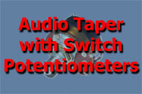 Audio Taper with Switch