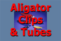 Alligator Clips & Tubes