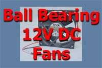 Ball Bearing 12V DC Fans