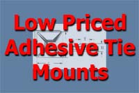 Low Priced Adhesive Tie Mounts